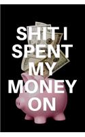 Shit I Spent My Money on