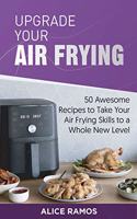 Upgrade Your Air Frying