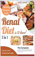 Getting Cleaner with Renal Diet in 72 Hours! [3 Books in 1]