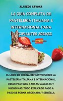 La Guía Completa de Pastelería Italiana E Internacional Para Principiantes 2021/22