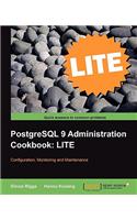 PostgreSQL 9 Administration Cookbook Lite: Configuration, Monitoring and Maintenance