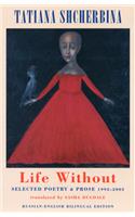 Life Without: Selected Poetry & Prose 1992-2003