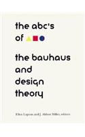 ABC's of the Bauhaus:: The Bauhaus and Design Theory