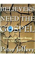 Believers Need the Gospel