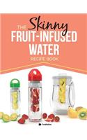 Skinny Fruit-Infused Water Recipe Book