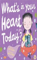 What's in Your Heart Today?