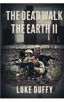 Dead Walk The Earth II: (The Dead Walk the Earth)
