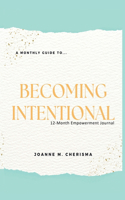 Monthly Guide To...Becoming Intentional