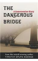 The Dangerous Bridge