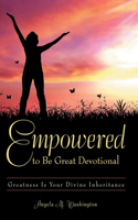 Empowered to Be Great Devotional