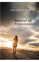 Revenge or Forgiveness?