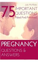 PREGNANCY Questions & Answers: 75 Important Questions Asked And Answered(2 Pregnancy)