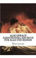 Also sprach Zarathustra: Ein Buch fur Alle und Keinen