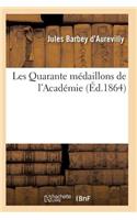 Les Quarante Médaillons de l'Académie