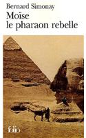 Moise Pharaon Rebelle