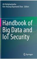 Handbook of Big Data and IoT Security