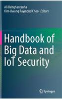 Handbook of Big Data and Iot Security