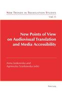 New Points of View on Audiovisual Translation and Media Accessibility