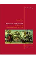 Revisionen Der Romantik: Zur Rezeption Der "neudeutschen Malerei" 1817-1906