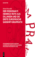 Der Missionar P. Heinrich Roth Aus Dillingen Und Die Erste Europäische Sanskrit-Grammatik: (115 Sitzungsberichte der Sächsischen Akademie der Wissenschaften Zu Leipzig/ Mathematisch-Naturwissensch)