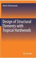 Design of Structural Elements with Tropical Hardwoods