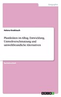 Plastiktüten im Alltag. Entwicklung, Umweltverschmutzung und umweltfreundliche Alternativen