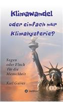 Klimawandel oder einfach nur Klimahysterie?