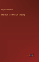 The Truth about Opium-smoking