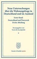 Neue Untersuchungen Uber Die Wohnungsfrage in Deutschland Und Im Ausland