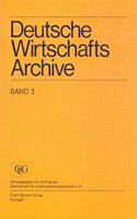 Deutsche Wirtschaftsarchive. Band 3