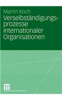 Verselbständigungsprozesse internationaler Organisationen