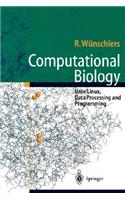 Computational Biology: Unix/Linux, Data Processing and Programming