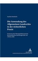 Die Anwendung Des Allgemeinen Landrechts in Der Richterlichen Praxis: Sentenzen Des Oberappellationssenats Des Preußischen Kammergerichts Von 1794 Bis 1803- Teil 1 Und 2