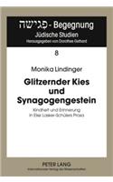 Glitzernder Kies Und Synagogengestein: Kindheit Und Erinnerung in Else Lasker-Schuelers Prosa(8 Pegisha - Begegnung / Pegisha - Encounters)