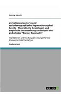 Verhaltensorientierte und soziodemographische Segmentierung bei Events - Theoretische Grundlagen und empirische Untersuchung am Beispiel des Volksfestes Bremer Freimarkt