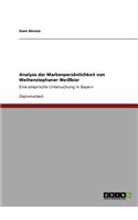 Analyse der Markenpersönlichkeit von Weihenstephaner Weißbier: Eine empirische Untersuchung in Bayern(German)