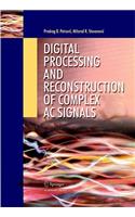 Digital Processing and Reconstruction of Complex AC Signals