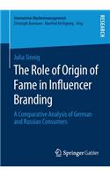 Role of Origin of Fame in Influencer Branding: A Comparative Analysis of German and Russian Consumers