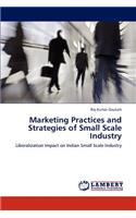 Marketing Practices and Strategies of Small Scale Industry