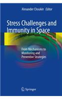 Stress Challenges and Immunity in Space: From Mechanisms to Monitoring and Preventive Strategies