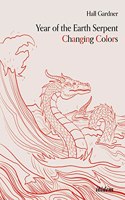 Year of the Earth Serpent Changing Colors. a Novel.