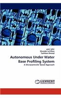Autonomous Under Water Base Profiling System
