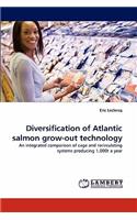 Diversification of Atlantic Salmon Grow-Out Technology