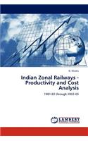 Indian Zonal Railways - Productivity and Cost Analysis