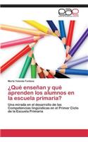 Que Ensenan y Que Aprenden Los Alumnos En La Escuela Primaria?: (Spanish)