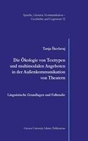 Ökologie von Texttypen und multimodalen Angeboten in der Außenkommunikation von Theatern