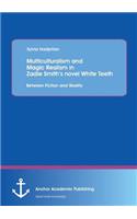 Multiculturalism and Magic Realism in Zadie Smith's novel White Teeth