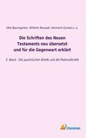 Die Schriften des Neuen Testaments neu ubersetzt und fur die Gegenwart erklart: 2. Band - Die paulinischen Briefe und die Pastoralbriefe