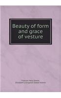 Beauty of form and grace of vesture