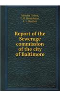 Report of the Sewerage Commission of the City of Baltimore